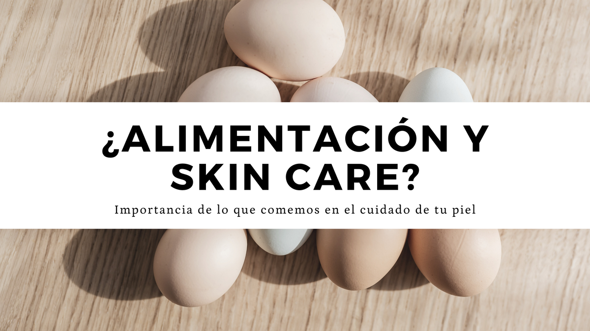 ¿Qué tan importante es la alimentación para tu skincare?